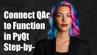 How to Connect QAction to Function in PyQt: A Step-by-Step Guide