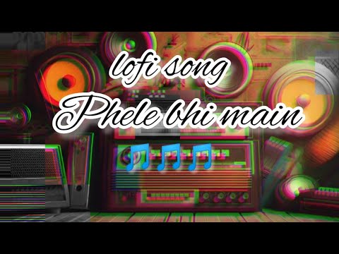 PHELE BHI MAIN || Animal || love song ||lofisong 🎶 +slow #animalmovie #vishalmishra #ranbir