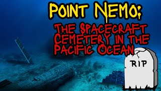 Point Nemo: The Spacecraft Cemetery in the Pacific Ocean!
