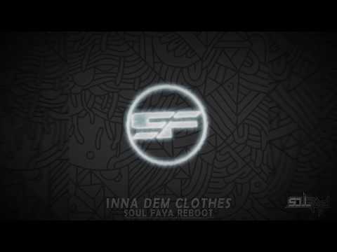 Soul Faya - Inna Dem Clothes (So Me Tic)