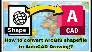 How to convert ArcGIS Shapefile to AutoCAD Drawing