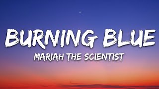 Mariah the Scientist - Burning Blue (Lyrics)