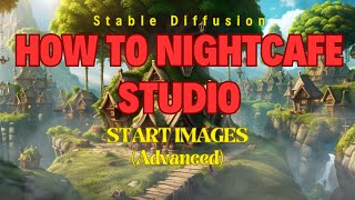 How To - Nightcafe Studio - How To Use Start Images (Advanced)