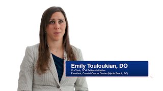 Ensuring the Future of Community Oncology: Emily Touloukian, DO