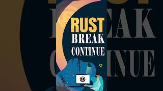 RUST Break Continue #RustProgramming #rustacademy #rust #rustshorts