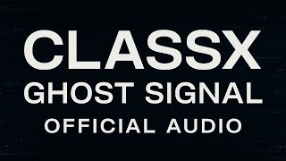 ClassX (클래스엑스) – GHOST SIGNAL | Official Audio