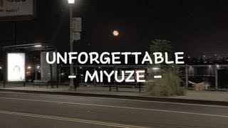 UNFORGETTABLE by Miyuze ( Song and Lyrics )