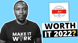COMPTIA A+ WORTH IT 2022? - Don't start without watching this video