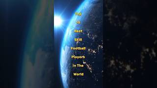 Top 10 Best Skill Football Players In The World #top10facts #top10videos #top10 #bestskillplayers