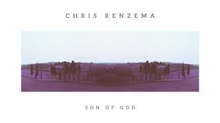 Chris Renzema - "Son of God" (Official Audio Video)