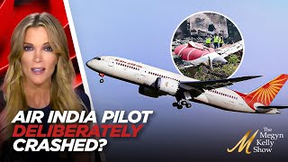 New Evidence Points to Air India Pilot DELIBERATELY Crashing 787, with Aviation Experts