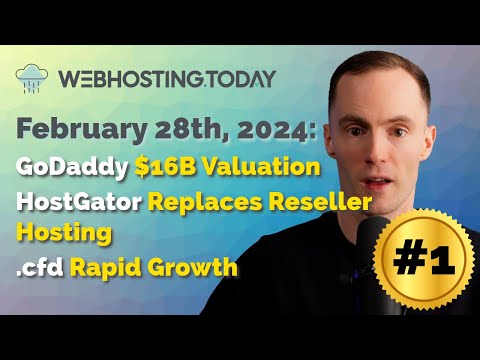 Weekly Summary Episode #1: GoDaddy worth $16B , HostGator replaces reseller hosting, .cfd growth