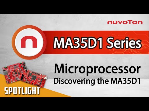 Discover NuMicro MA35D1 Microprocessor