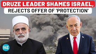 Druze Leader Shames Israel, Rejects 'Protection' Offer, Slams Netanyahu For Syria 'War'| Lebanon