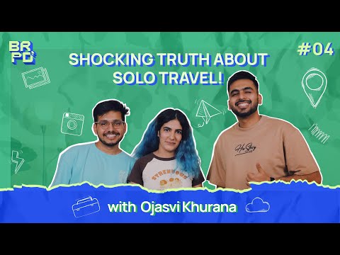Work with solo travel, bagpacking & dating stories ft. Ojasvi Khurana |  Breaking Prod | S01E04