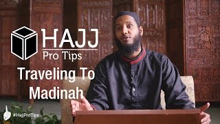 Traveling to Madinah - #HajjProTips