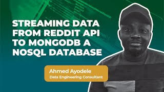 Amdari DE Intern Project Showcase: Streaming Data from Reddit API to MongoDB, a NoSQL Database