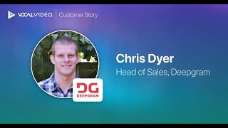 Vocal Video Reviews: Chris Dyer, Deepgram