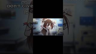don't give up! #gacha #gachaclub #gachameme #meme #edit #gachalife #gachatrend #viral #gachanox #gac