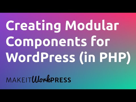 How to Create Reusable Components for WordPress, Using PHP