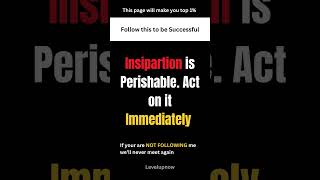 "Inspiration is Perishable – Why You Must Act Immediately" #TakeAction #SelfImprovement #ActNow