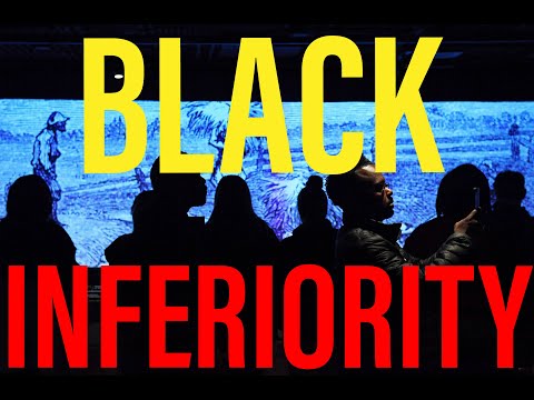Black Inferiority (Are Black people brainwashed?)