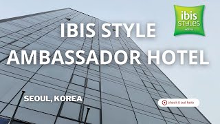 Ibis Style Ambassador Hotel Korea Budget Friendly Hotel | Hotel Walkthrough in 4K