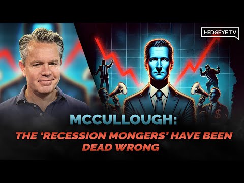 McCullough: The ‘Recession Mongers’ Have Been Dead Wrong