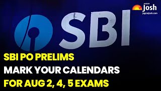 SBI PO Prelims Exam Dates Confirmed: Mark Your Calendars for August 2, 4, and 5!