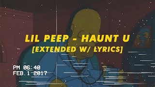 lil peep - haunt u [extended w/lyrics]