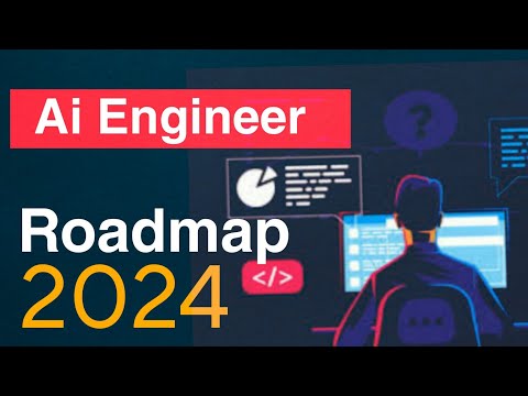 AI Engineer 2024: Your Ultimate Roadmap