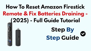 How To Reset Amazon Firestick Remote & Fix Batteries Draining - (2025) - Full Guide Tutorial