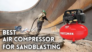 Best Air Compressor for Sandblasting - 5 Best Air Compressor of 2024