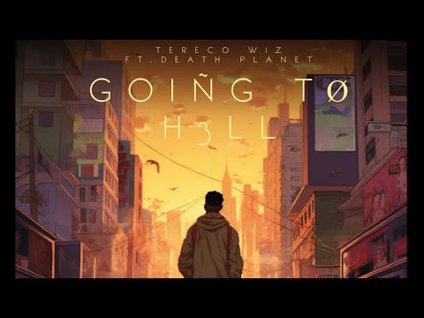 GOIÑG TØ H3LL - Tereco Wiz ft. Death Planet | Official Lyric Video 2023