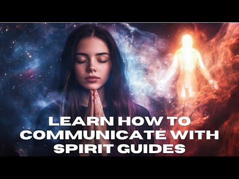 Learn How to Communicate with Spirit Guides