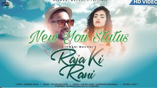 Raja Ki Rani New You Status। New Version Kisi Din Banogi । Whatsapp Status Raja ki Rani।