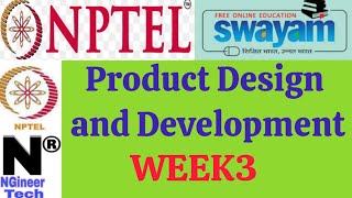 Product Design and Development || Week 3 || Nptel 2023 || Ngineer Tech