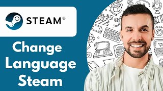 How to Change Language on Steam - 2025 (A tutorial has been updated)