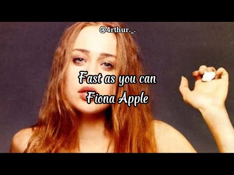 Fast as You Can - Fiona Apple (Lyrics/Legendado/Tradução Pt-Br)