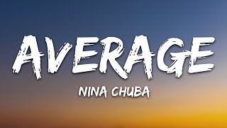 Nina Chuba - Average (Lyrics)