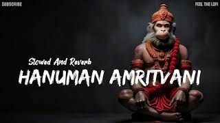 Hanuman Amritvani - Slowed And Reverb - Devotional Lofi Song - Lofi Mix Song - Feel The Lofi