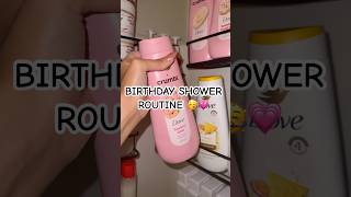 birthday shower routine! #bodycare #showerroutine #challenge #beautytips #beautyhacks #shower