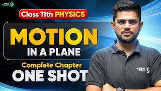 Motion in a Plane Class 11 One Shot | 12th Grade Physics Chapter-3 Revision | CBSE 2025-26