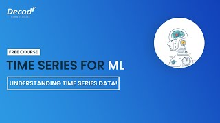 Time Series for ML | FREE COURSE | Understanding Time Series Data