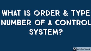 #CONTROLSYSTEMS#ORDER#TYPE#TYPENUMBER  Order and Type number of a Control System #Order #Type number