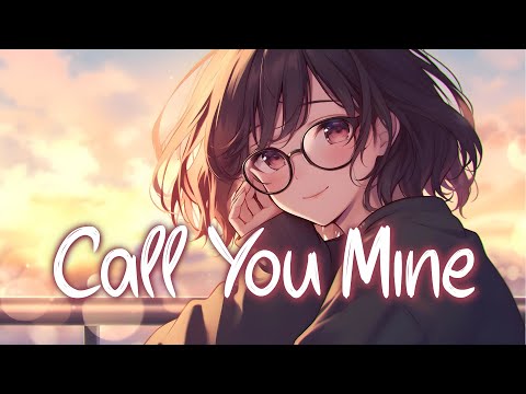 「Nightcore」 Call You Mine - The Chainsmokers ft. Bebe Rexha ♡ (Lyrics)