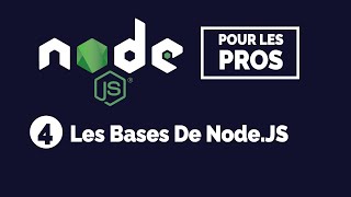 Tutoriel Node.js pour les débutants : 4 - Les Bases de Node.JS