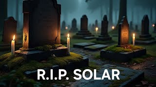 Solar Industry is Dead. For now.