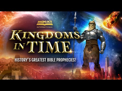 Kingdoms in Time: History's Greatest Bible Prophecies with Doug Batchelor