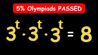 OLYMPIADS || How to Solve for t? || 3^t x 3^t x 3^t  = 8 || t = ? #maths